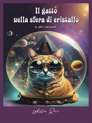 cover image of Il gatto nella sfera di cristallo e altri racconti